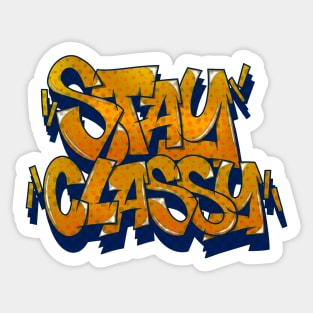 STAY CLASSY Sticker